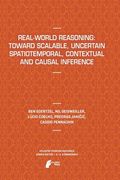 Real-World Reasoning: Toward Scalable, Uncertain Spatiotemporal, Contextual and Causal Inference (en Inglés)