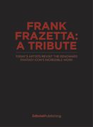 Frank Frazetta: An Artists' Tribute: 11 Art Projects Inspired by the Icon. with an Introduction by Sara Frazetta. (en Inglés)