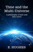Time and the Multi-Universe: A philosophy of time and time travel (en Inglés)