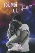 Toi; Moi & L'univers - une Romance Feel Good Pour t'ã Veiller ã la Spiritualitã (in French)
