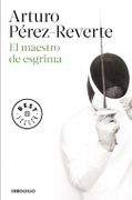 El Maestro de Esgrima - Arturo Perez-Reverte - Debolsillo