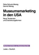 Museumsmarketing in den USA: Neue Tendenzen und Erscheinungsformen (Berliner Schriften zur Museumskunde) (Volume 15) (German Edition)