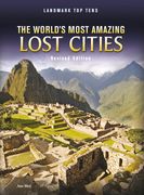 The World's Most Amazing Lost Cities (en Inglés)