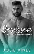 Besessen: Wild Mountain Scots (Band 1) (en Alemán)