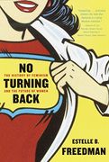No Turning Back: The History of Feminism and the Future of Women 