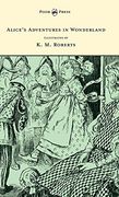 Alice'S Adventures in Wonderland - Illustrated by k. M. Roberts 