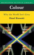 Colour: Why the World Isn't Grey (Princeton Science Library) (en Inglés)