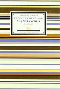 El Nocturno Azahar y la Melancolía (Antología Poética). Selección y Prólogo de Luis Antonio de Villena