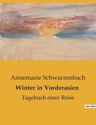Winter in Vorderasien: Tagebuch einer Reise (en Alemán)