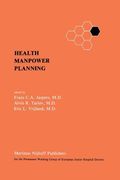 Health Manpower Planning: Methods and Strategies for the Maintenance of Standards and for Cost Control
