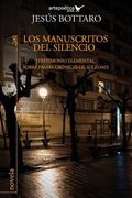 Los manuscritos del Silencio: (Testimonio elemental sobre falsas cronicas de soledad) (en Inglés)