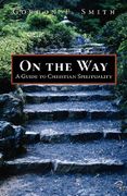 on the way: a guide to christian spirituality (en Inglés)