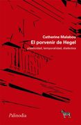 El porvenir de Hegel. Plasticidad, temporalidad, dialéctica