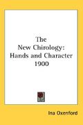 the new chirology: hands and character 1900 (en Inglés)