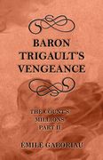 Baron Trigault'S Vengeance (The Count'S Millions Part ii) 