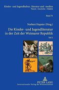 Die Kinder- und Jugendliteratur in der Zeit der Weimarer Republik: Teil 1 und Teil 2- Unter Mitarbeit von Joachim Neuhaus (en Alemán)