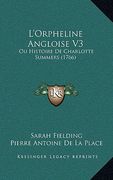 l'orpheline angloise v3: ou histoire de charlotte summers (1766) (en Inglés)