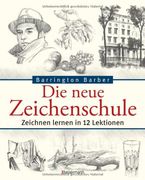 Die neue Zeichenschule: Zeichnen lernen in 12 Lektionen (en Alemán)