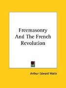 freemasonry and the french revolution (en Inglés)