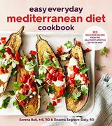 Easy Everyday Mediterranean Diet Cookbook: 125 Delicious Recipes From the Healthiest Lifestyle on the Planet (en Inglés)
