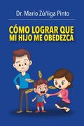 Cómo Lograr que mi Hijo me Obedezca