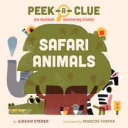 Peek-a-Clue: Safari Animals: An Animal Guessing Game (en Inglés)