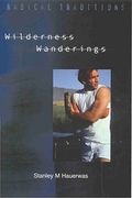 Wilderness Wanderings: Probing Twentieth-Century Theology and Philosophy (Radical Traditions) (en Inglés)