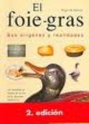 El foie-gras. Sus orígenes y realidades (Cocina)