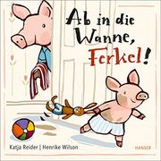 Ab in die Wanne, Ferkel! (en Alemán)