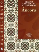 Ancora 1. Lengua castellana y literatura. Bachillerato