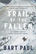 Trail of the Fallen: A Tommy Smith High Country Noir, Book Four (4) (en Inglés)