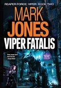 Viper Fatalis: An Action-Packed High-Tech spy Thriller (2) (Reaper Force: Viper) (en Inglés)