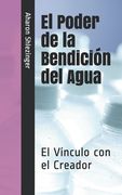 El Poder de la Bendición del Agua: El Vínculo con el Creador