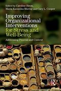 Improving Organizational Interventions for Stress and Well-Being: Addressing Process and Context (en Inglés)