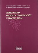 Criminalidad,Medios de Comunicacion y Proceso Penal (in Spanish)