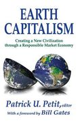 Earth Capitalism: Creating a New Civilization Through a Responsible Market Economy