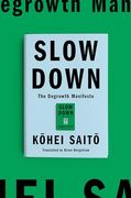 Slow Down: The Degrowth Manifesto (en Inglés)