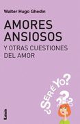 Amores Ansiosos Y Otras Cuestiones del Amor: ¿Seré Yo?