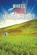 What's Your Wheelchair? (en Inglés)