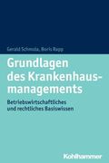 Grundlagen Des Krankenhausmanagements: Betriebswirtschaftliches Und Rechtliches Basiswissen (en Alemán)