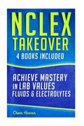 NCLEX Takeover: Achieve Mastery in Lab Values & Fluids & Electrolytes (4 Book Boxset) (en Inglés)