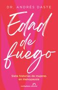 Edad de fuego. Siete historias de mujeres en menopausia