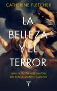 La Belleza y el Terror: Una Historia Alternativa del Renacimiento Italiano