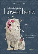 In dir Schlägt ein Löwenherz: 100 Ermutigende Andachten (en Alemán)