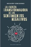 La Fuerza Transformadora de los Sentimientos Negativos - Anselm GrüN; Bernd Deininger - Libro Físico