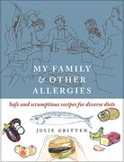 My Family and Other Allergies: Safe and Scrumptious Recipes for Diverse Diets (en Inglés)
