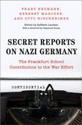 secret reports on nazi germany: the frankfurt school contribution to the war effort (en Inglés)