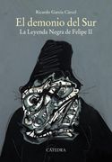 El Demonio del Sur: La Leyenda Negra de Felipe ii