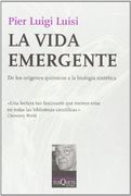 La Vida Emergente: De los Origenes Quimicos a la Biologia Sinteti ca