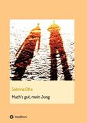 Mach´S Gut, Mein Jung (in German)